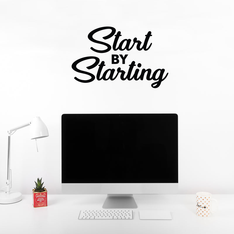 Vinyl Wall Art Decal - Start By Starting - 14" x 22" - Trendy Motivational Positive Self Esteem Quote Sticker For Office Conference Room Business Store Gym Fitness Studio School Decor 2