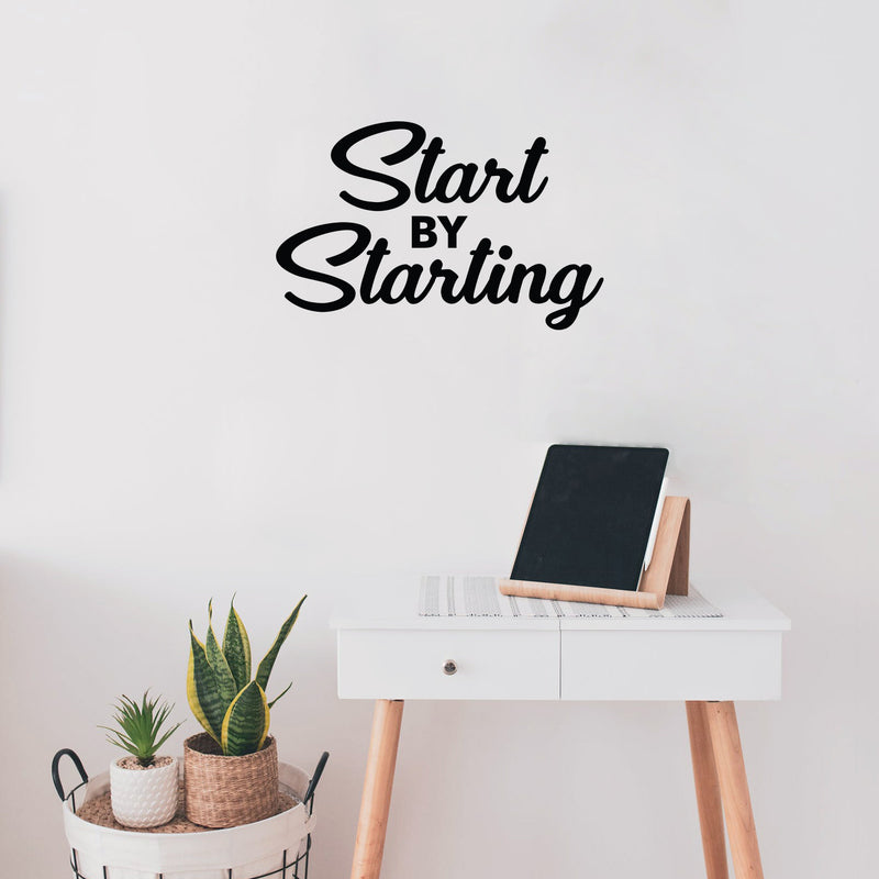 Vinyl Wall Art Decal - Start By Starting - 14" x 22" - Trendy Motivational Positive Self Esteem Quote Sticker For Office Conference Room Business Store Gym Fitness Studio School Decor 3