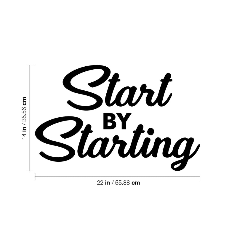 Vinyl Wall Art Decal - Start By Starting - Trendy Motivational Positive Self Esteem Quote Sticker For Office Conference Room Business Store Gym Fitness Studio School Decor 4