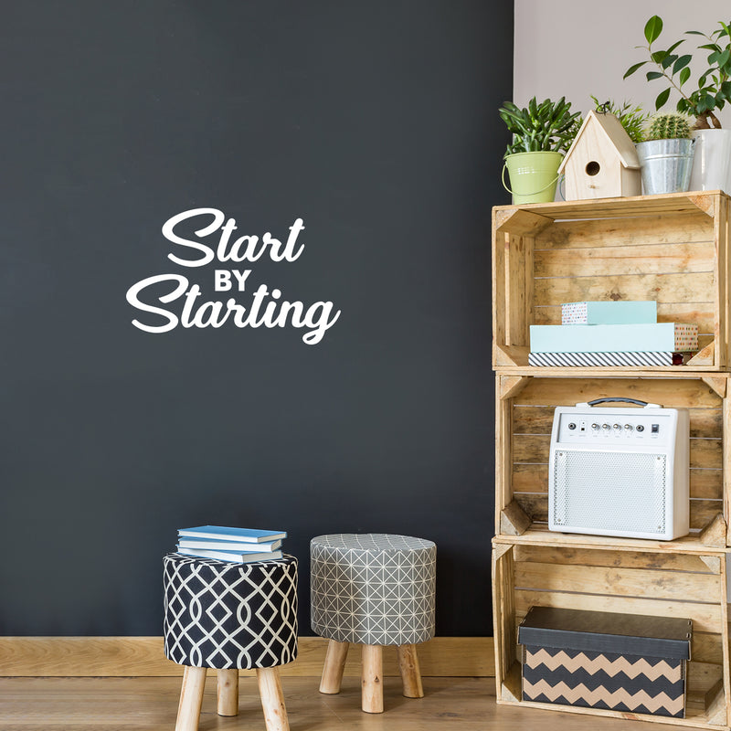 Vinyl Wall Art Decal - Start By Starting - 14" x 22" - Trendy Motivational Positive Self Esteem Quote Sticker For Office Conference Room Business Store Gym Fitness Studio School Decor 3