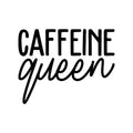 Vinyl Wall Art Decal - Caffeine Queen - - Trendy Chic Feminine Cute Funny Quote Sticker For Coffee Lovers Living Room Kitchen Restaurant Office Kitchenette Coffee Shop Storefront Decor 1