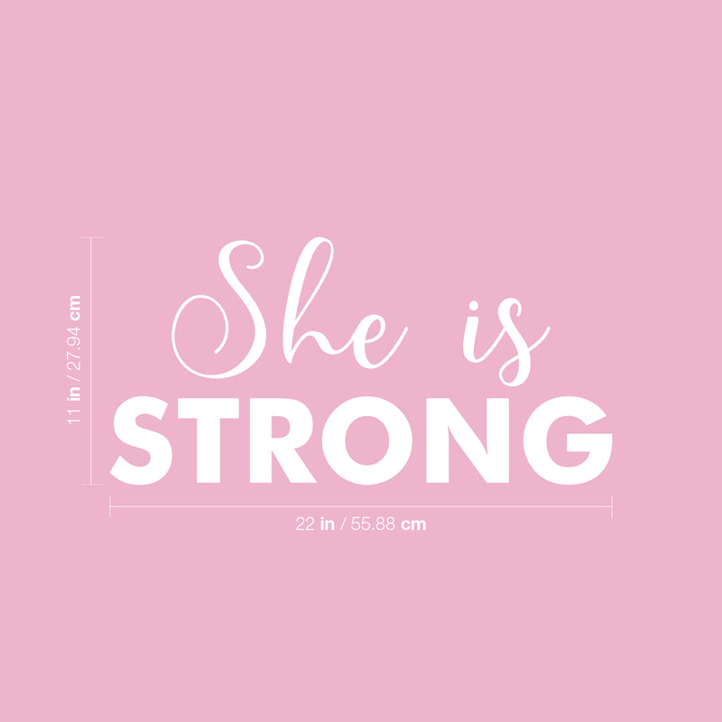 Vinyl Wall Art Decal - She Is Strong - 11" x 22" - Modern Inspirational Positive Cute Girly Quote Sticker For Girls Room Bedroom Closet Playroom Living Room Office Yoga Ballet Feminine Decor 3