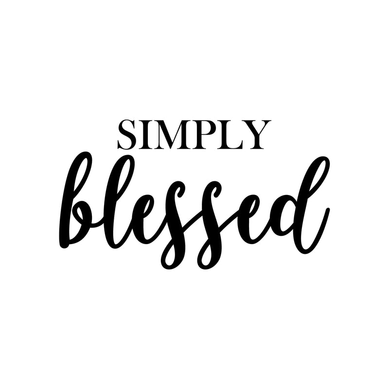 Vinyl Wall Art Decal - Simply Blessed - Cute Modern Inspirational Self Esteem Quote Sticker For Bedroom Bathroom Closet Kids Room Playroom Nursery Daycare Baby Room School Decor 1