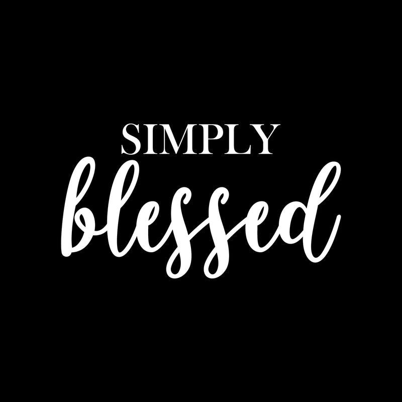 Vinyl Wall Art Decal - Simply Blessed - 12" x 22" - Cute Modern Inspirational Self Esteem Quote Sticker For Bedroom Bathroom Closet Kids Room Playroom Nursery Daycare Baby Room School Decor 1