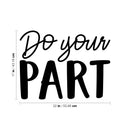Vinyl Wall Art Decal - Do Your Part - 17" x 22" - Trendy Cute Motivational Positive Vibes Quote Sticker For Bedroom Kids Room Playroom School Classroom Office Coffee Shop Decor 4
