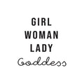Vinyl Wall Art Decal - Girl Woman Lady Goddess - Trendy Inspirational Positive Cute Girly Quote Sticker For Girls Room Bedroom Closet Bathroom Office Yoga Ballet Feminine Decor 1