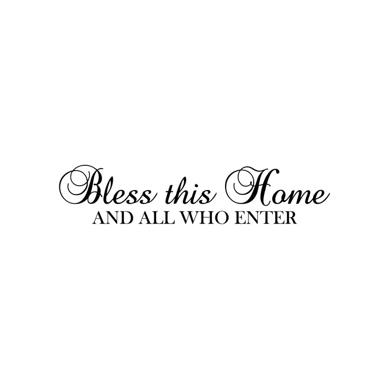 Vinyl Wall Art Decal - Bless This Home And All Who Enter - Positive Spiritual Quotes Home Bedroom Wall Sticker - Religious Apartment Living Room Indoor Outdoor Decor 1