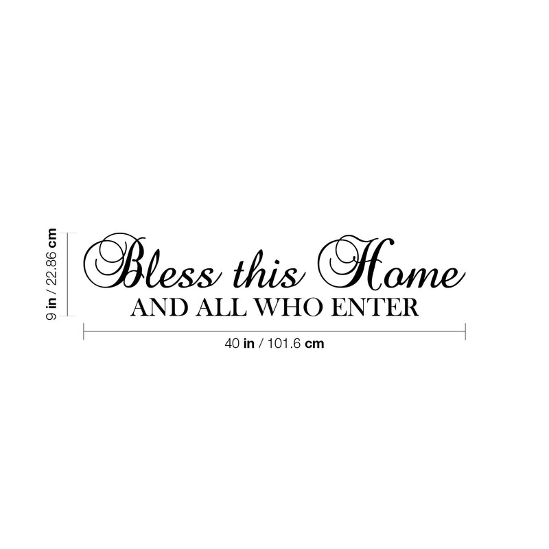 Vinyl Wall Art Decal - Bless This Home And All Who Enter - 9" x 40" - Modern Inspirational Quote Sticker For Family Home Dining Room Classic Design Entryway Living Room Decor 4