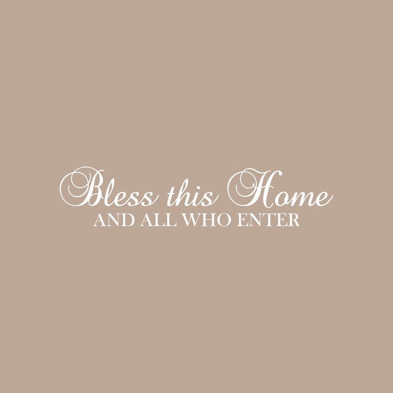 Vinyl Wall Art Decal - Bless This Home And All Who Enter - 9" x 40" - Modern Inspirational Quote Sticker For Family Home Dining Room Classic Design Entryway Living Room Decor 1