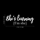 Vinyl Wall Art Decal - She's Learning (I'm She) - 9.5" x 25" - Trendy Motivational Feminism Quote Sticker For Girls Bedroom Living Room Home Work Office Decor 4