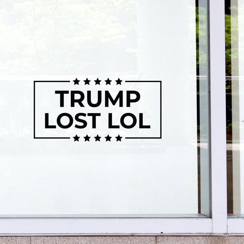 Vinyl Wall Art Decal - Trump Lost Lol - 11" x 22" - Trendy Funny Sarcastic Adult Elections Joke Quote Sticker For Business Office Store Coffee Shop Entrance Door Windows Decor 1