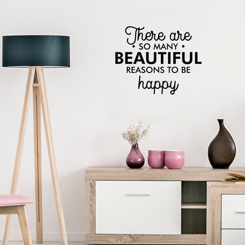 Vinyl Wall Art Decal - There Are So Many Beautiful Reasons To Be Happy - 17. Trendy Positive Mind Change Quote Sticker For Office Business Store Gym Coffee Shop School Classroom Decor 2