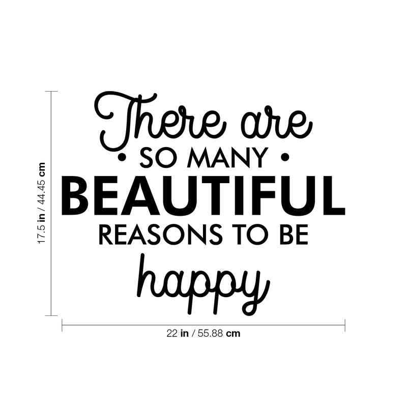 Vinyl Wall Art Decal - There Are So Many Beautiful Reasons To Be Happy - 17. Trendy Positive Mind Change Quote Sticker For Office Business Store Gym Coffee Shop School Classroom Decor 4