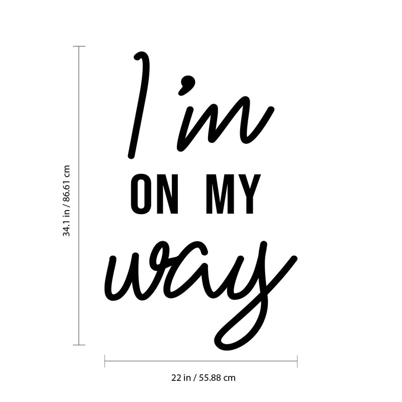 Vinyl Wall Art Decal - I'm On My Way - 34.1" x 22" - Trendy Motivational Positive Self Esteem Quote Sticker For Office Business Gym Yoga Fitness School Home Playroom Kids Room Decor 4