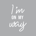 Vinyl Wall Art Decal - I'm On My Way - 34.1" x 22" - Trendy Motivational Positive Self Esteem Quote Sticker For Office Business Gym Yoga Fitness School Home Playroom Kids Room Decor 1