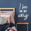 Vinyl Wall Art Decal - I'm On My Way - 34.1" x 22" - Trendy Motivational Positive Self Esteem Quote Sticker For Office Business Gym Yoga Fitness School Home Playroom Kids Room Decor 2