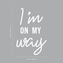 Vinyl Wall Art Decal - I'm On My Way - 34.1" x 22" - Trendy Motivational Positive Self Esteem Quote Sticker For Office Business Gym Yoga Fitness School Home Playroom Kids Room Decor 4