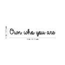 Vinyl Wall Art Decal - Own Who You Are - 3.1" x 18" - Modern Inspirational Cute Optimistic Self Esteem Quote Sticker For Bedroom Closet Bathroom Living Rom Kids Room Playroom School Decor 4