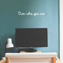 Vinyl Wall Art Decal - Own Who You Are - 3.1" x 18" - Modern Inspirational Cute Optimistic Self Esteem Quote Sticker For Bedroom Closet Bathroom Living Rom Kids Room Playroom School Decor 3