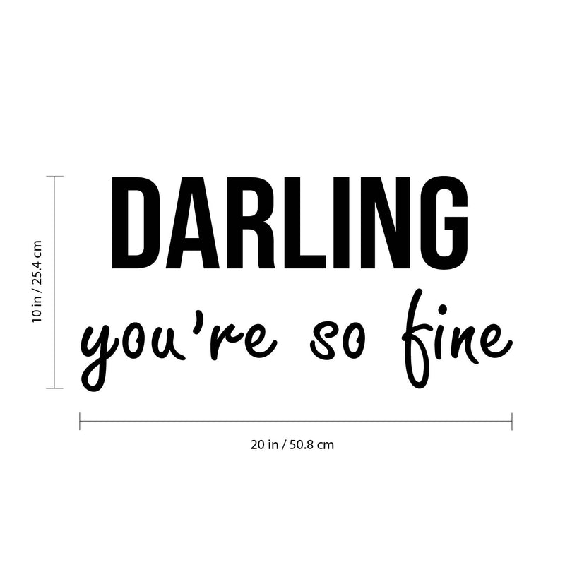 Vinyl Wall Art Decal - Darling You're So Fine - 10" x 20" - Trendy Inspirational Positive Cute Girly Quote Sticker For Girls Room Bedroom Closet Bathroom Playroom Office School Feminine Decor 4