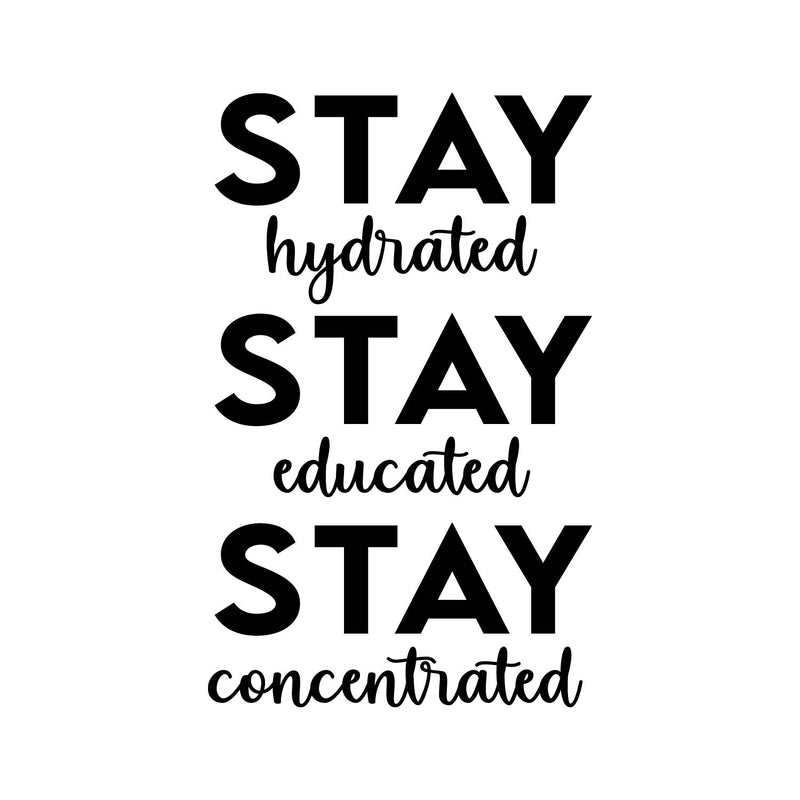 Vinyl Wall Art Decal - Stay Hydrated Stay Educated Stay Concentrated - Inspirational Positive Healthy Lifestyle Quote Sticker For Office Business Store Gym Fitness School Decor 1