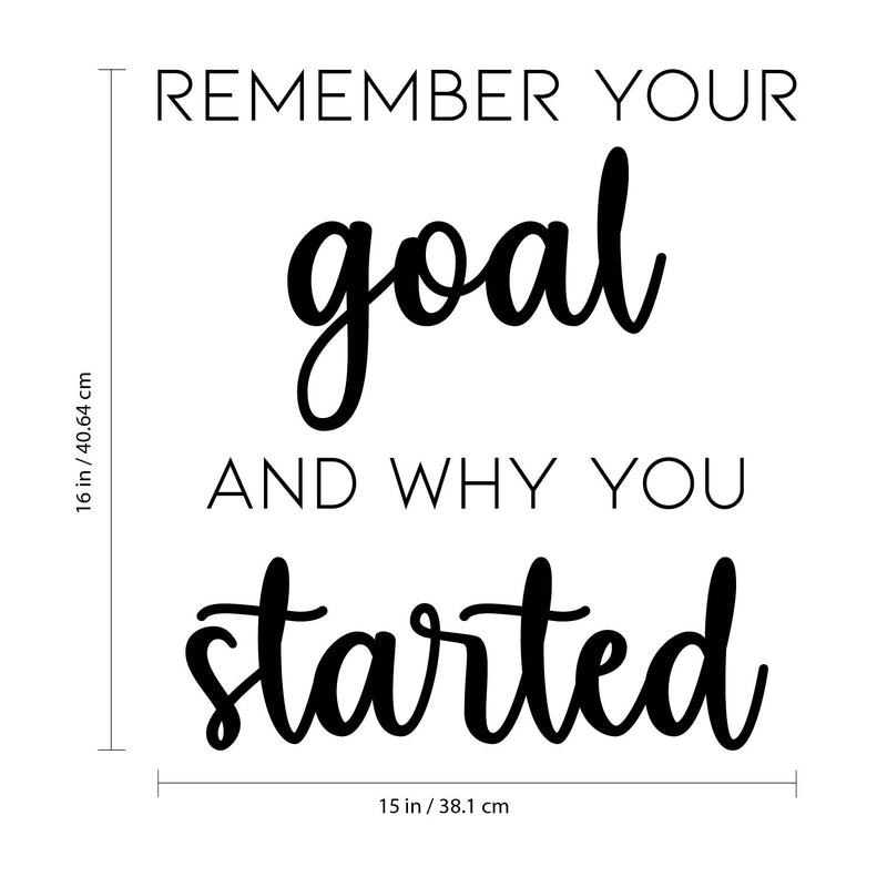 Vinyl Wall Art Decal - Remember Your Goal And Why You Started - 16" x 15" - Trendy Motivational Good Vibes Quote Sticker For Office Business Store Gym Fitness School Playroom Kids Room Decor 4