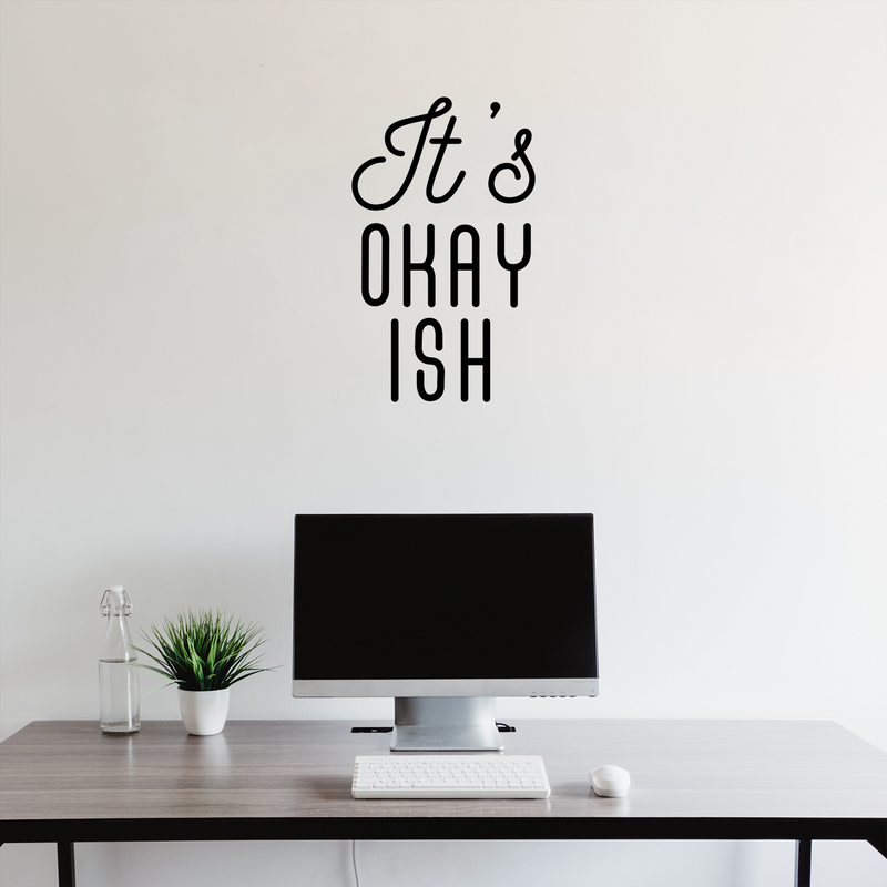 Vinyl Wall Art Decal - It's Okayish - 25" x 19" - Modern Inspirational Positive Cute Girly Quote Sticker For Girls Room Bedroom Closet Playroom Living Room Office Yoga Ballet Feminine Decor 2