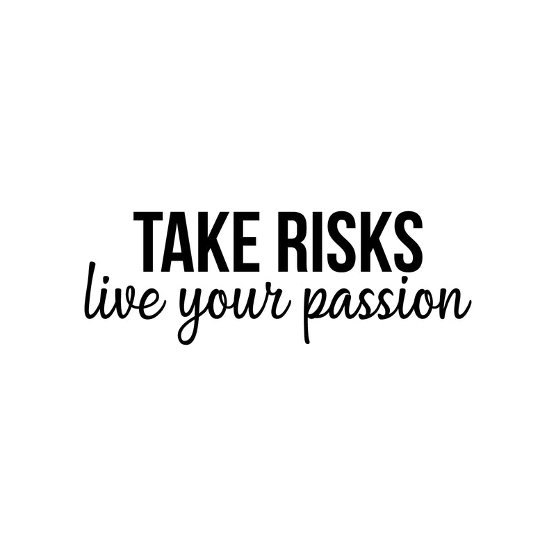 Vinyl Wall Art Decal - Take Risks; Live Your Passion - 8.5" x 25" - Trendy Motivational Positive Good Vibes Quote Sticker For Office Business Store Gym Fitness School Home Playroom Kids Room Decor 1