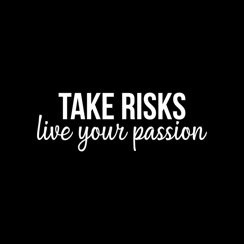 Vinyl Wall Art Decal - Take Risks; Live Your Passion - 8.5" x 25" - Trendy Motivational Positive Good Vibes Quote Sticker For Office Business Store Gym Fitness School Home Playroom Kids Room Decor 1