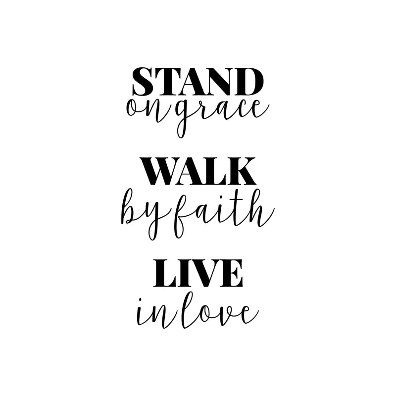 Vinyl Wall Art Decal - Stand On Grace; Walk By Faith; Live In Love - 28.5" x 17" - Trendy Cute Optimistic Self Esteem Quote Sticker For Bedroom Closet Living Rom Kids Room Playroom School Decor 1