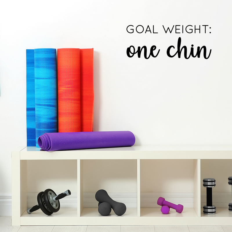 Vinyl Wall Art Decal - Goal Weight: One Chin - 8" x 20" - Trendy Inspirational Cute Funny Sarcastic Joke Quote Sticker For Bedroom Closet Bathroom Office Boutique Coffee Shop Gym Yoga Fitness Decor 3