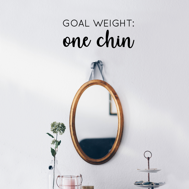 Vinyl Wall Art Decal - Goal Weight: One Chin - 8" x 20" - Trendy Inspirational Cute Funny Sarcastic Joke Quote Sticker For Bedroom Closet Bathroom Office Boutique Coffee Shop Gym Yoga Fitness Decor 2