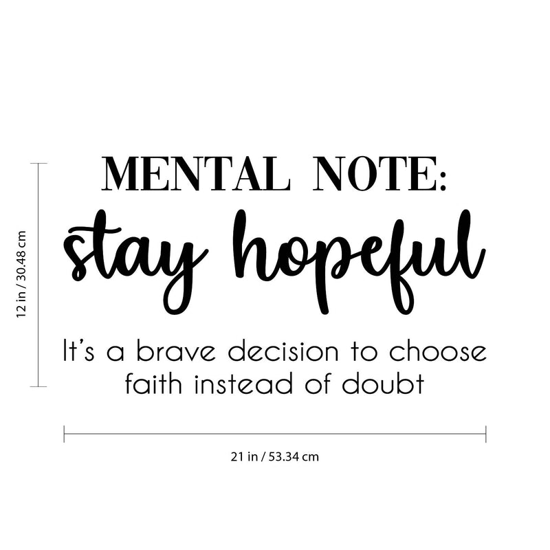 Vinyl Wall Art Decal - Stay Hopeful; It's A Brave Decision To Choose Faith - 12" x 21" - Modern Inspirational Cute Optimistic Quote Sticker For Bedroom Closet Living Rom Kids Room School Decor 4