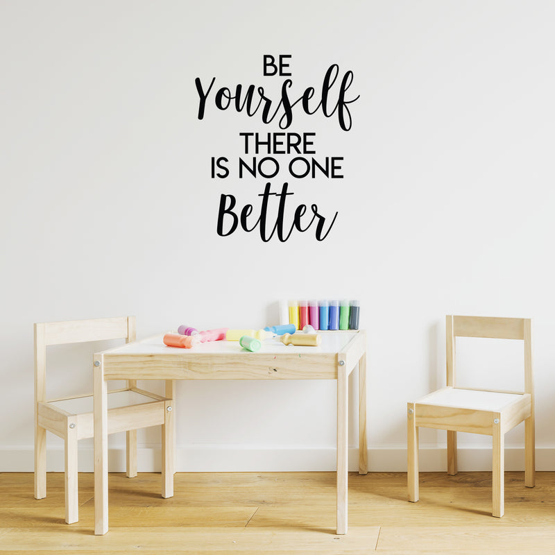 Vinyl Wall Art Decal - Be Yourself There Is No One Better - Trendy Motivational Optimistic Self Esteem Quote Sticker For Bedroom Closet Kids Room Playroom School Office Decor 2