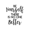 Vinyl Wall Art Decal - Be Yourself There Is No One Better - Trendy Motivational Optimistic Self Esteem Quote Sticker For Bedroom Closet Kids Room Playroom School Office Decor 1