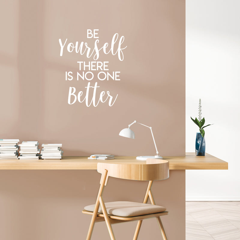 Vinyl Wall Art Decal - Be Yourself There Is No One Better - Trendy Motivational Optimistic Self Esteem Quote Sticker For Bedroom Closet Kids Room Playroom School Office Decor 5