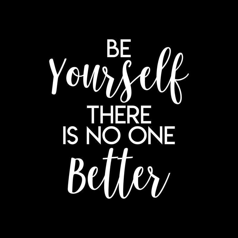 Vinyl Wall Art Decal - Be Yourself There Is No One Better - 25" x 22" - Trendy Motivational Optimistic Self Esteem Quote Sticker For Bedroom Closet Kids Room Playroom School Office Decor 1