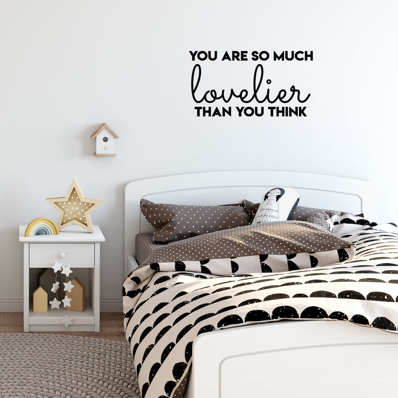 Vinyl Wall Art Decal - You Are So Much Lovelier Than You Think - - Modern Cute Motivational Self Esteem Quote Sticker For Bedroom Closet Kids Room Playroom School Office Decor 3