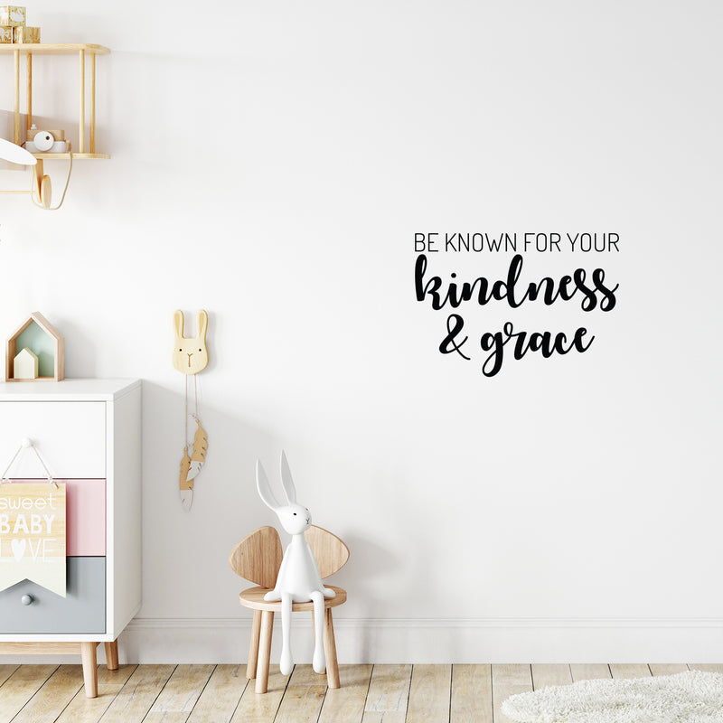 Vinyl Wall Art Decal - Be Known For Your Kindness & Grace - 15.5" x 22" - Cute Modern Inspirational Quote Sticker For Bedroom Bathroom Closet Kids Room Playroom Nursery Daycare  School Decor 3