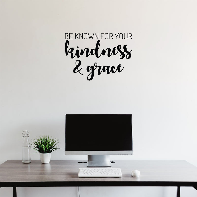 Vinyl Wall Art Decal - Be Known For Your Kindness & Grace - 15.5" x 22" - Cute Modern Inspirational Quote Sticker For Bedroom Bathroom Closet Kids Room Playroom Nursery Daycare  School Decor 2