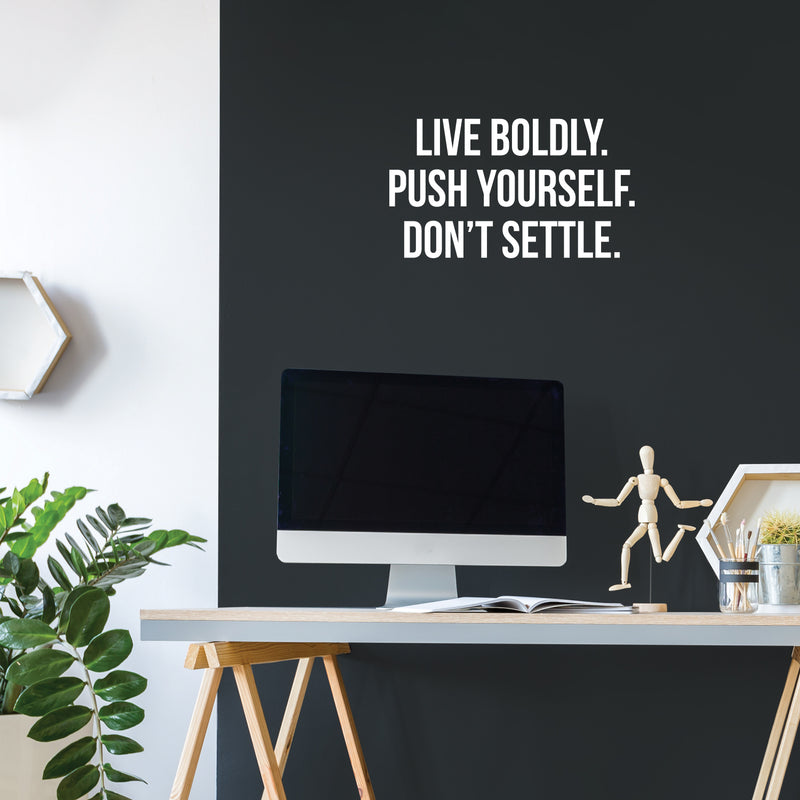 Vinyl Wall Art Decal - Live Boldly. Push Yourself. Don't Settle - 12. Inspirational Positive Healthy Lifestyle Quote Sticker For Office Business Store Gym Yoga Fitness Decor 5