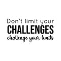 Vinyl Wall Art Decal - Don't Limit Your Challenges; Challenge Your Limits - - Trendy Positive Good Vibes Quote Sticker For Office Business Store Gym Fitness School Playroom Decor 1