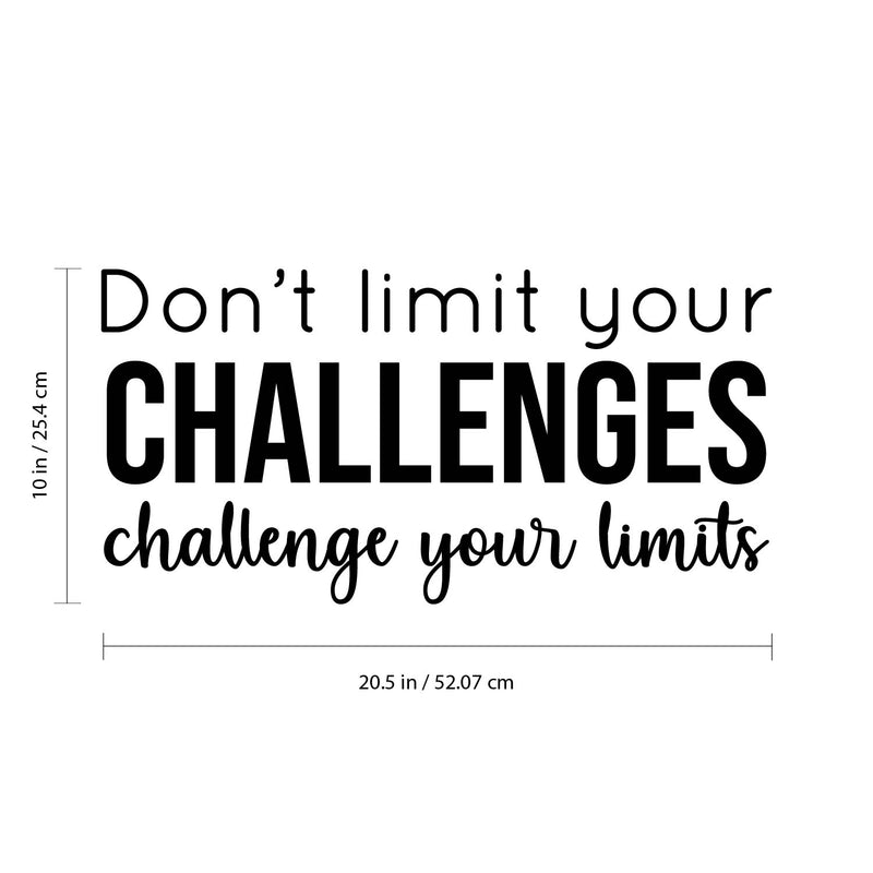 Vinyl Wall Art Decal - Don't Limit Your Challenges; Challenge Your Limits - 10" x 20.5" - Trendy Positive Good Vibes Quote Sticker For Office Business Store Gym Fitness School Playroom Decor 4