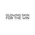Vinyl Wall Art Decal - Glowing Skin For The Win - 4. Trendy Cute Skincare Motivational Selfcare Quote Sticker For Bathroom Closet Bedroom Boutique Beauty Salon Office Decor 1