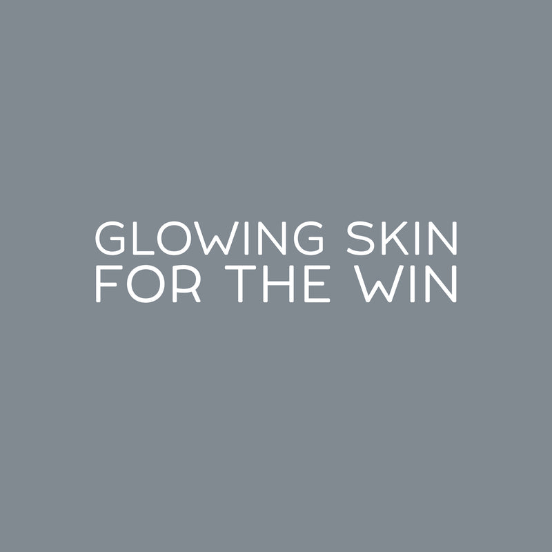 Vinyl Wall Art Decal - Glowing Skin For The Win - 4. Trendy Cute Skincare Motivational Selfcare Quote Sticker For Bathroom Closet Bedroom Boutique Beauty Salon Office Decor 5