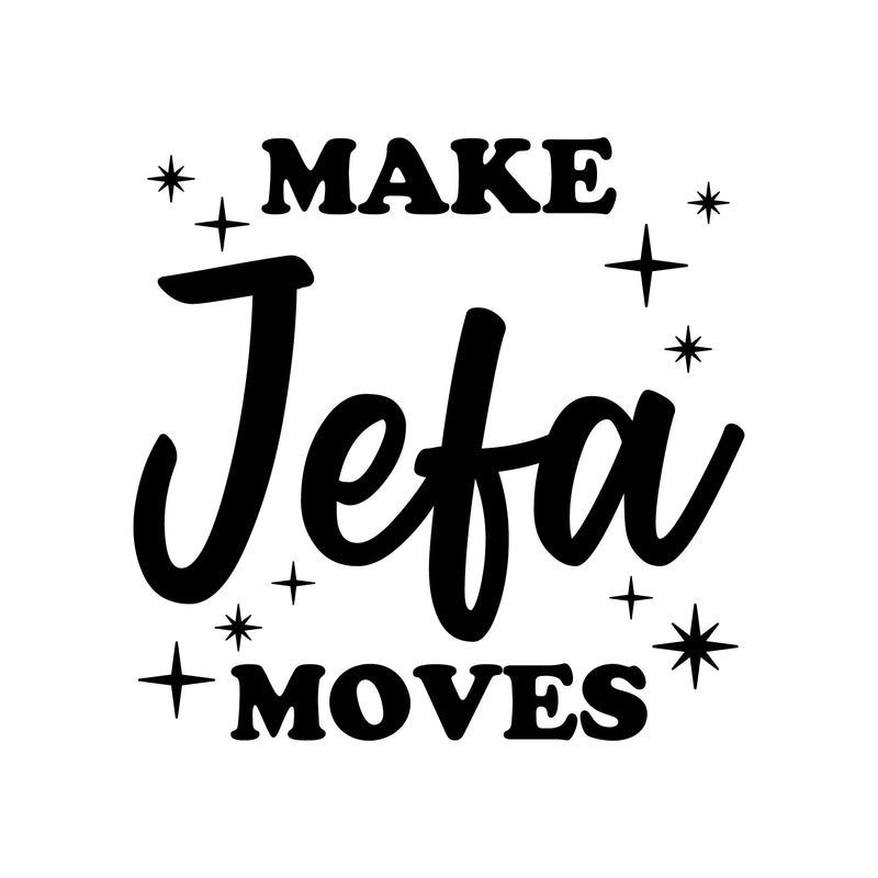 Vinyl Wall Art Decal - Make Jefa Moves - 21.5" x 22" - Trendy Cool Funny Positive Girly Quote Sticker For Bedroom Closet Makeup Mirror Boutique Beauty Salon Yoga Ballet Feminine Decor 1
