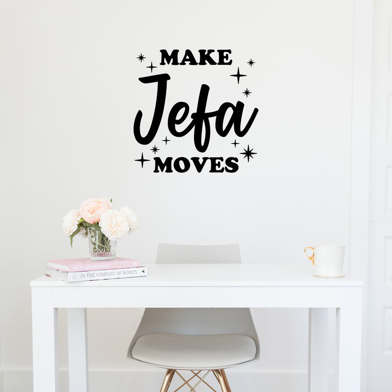 Vinyl Wall Art Decal - Make Jefa Moves - 21.5" x 22" - Trendy Cool Funny Positive Girly Quote Sticker For Bedroom Closet Makeup Mirror Boutique Beauty Salon Yoga Ballet Feminine Decor 2