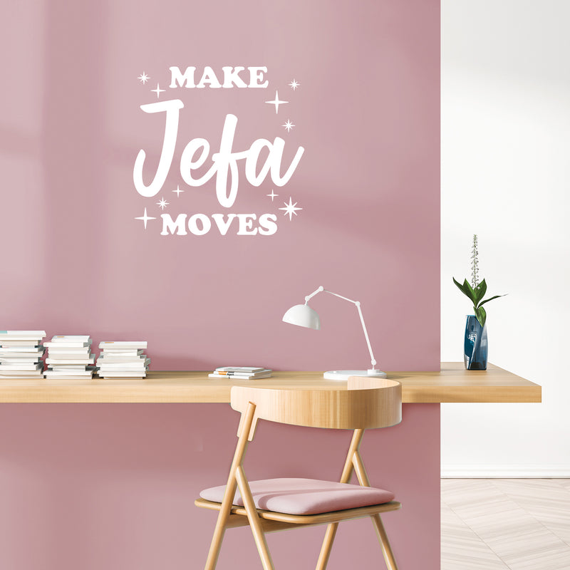 Vinyl Wall Art Decal - Make Jefa Moves - 21. Trendy Cool Funny Positive Girly Quote Sticker For Bedroom Closet Makeup Mirror Boutique Beauty Salon Yoga Ballet Feminine Decor 5