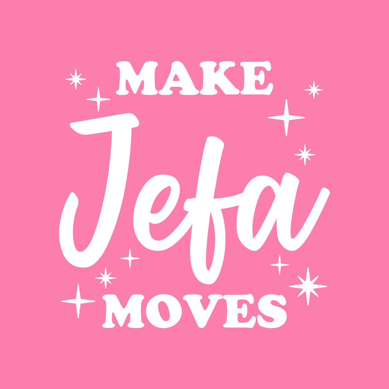 Vinyl Wall Art Decal - Make Jefa Moves - 21.5" x 22" - Trendy Cool Funny Positive Girly Quote Sticker For Bedroom Closet Makeup Mirror Boutique Beauty Salon Yoga Ballet Feminine Decor 1