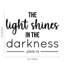 Vinyl Wall Art Decal - The Light Shines In The Darkness - John 1:5 -  17" x 22" - Cute Inspirational Religious Bible Verse Quote Sticker For Bedroom Closet Dining Room Office Church Decor 4